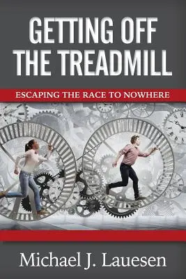 Zejście z bieżni: Ucieczka z wyścigu donikąd - Getting off the Treadmill: Escaping the Race to Nowhere