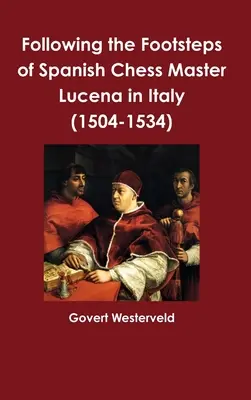 Śladami hiszpańskiego mistrza szachowego Luceny we Włoszech - Following the Footsteps of Spanish Chess Master Lucena in Italy