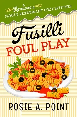 Fusilli Foul Play: Kulinarna tajemnica - Fusilli Foul Play: A Culinary Cozy Mystery