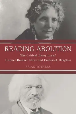 Czytając abolicję: Krytyczny odbiór Harriet Beecher Stowe i Fredericka Douglassa - Reading Abolition: The Critical Reception of Harriet Beecher Stowe and Frederick Douglass