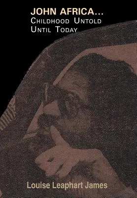 John Africa... Dzieciństwo nieopowiedziane do dziś - John Africa...Childhood Untold Until Today