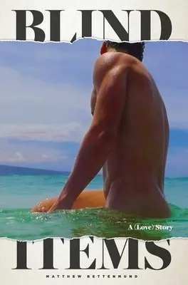 Blind Items: Historia (miłosna) - Blind Items: A (Love) Story