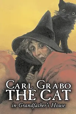 Kot w domu dziadka autorstwa Carla Grabo, Fikcja, Horror i historie o duchach - The Cat in Grandfather's House by Carl Grabo, Fiction, Horror & Ghost Stories