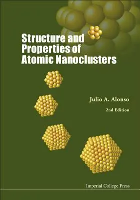 Struktura i właściwości nanoklastrów atomowych (wydanie 2) - Structure and Properties of Atomic Nanoclusters (2nd Edition)