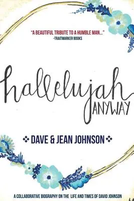 Hallelujah Anyway: Życie i czasy Davida Johnsona - Hallelujah Anyway: The Life and Times of David Johnson