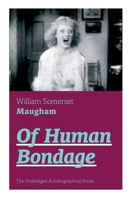 Of Human Bondage (The Unabridged Autobiographical Novel): Prawdziwa historia czarnoskórej kobiety, która pracowała dla pani Lincoln i pani Davis - Of Human Bondage (The Unabridged Autobiographical Novel): True Story of a Black Women Who Worked for Mrs. Lincoln and Mrs. Davis