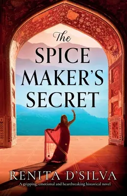 The Spice Maker's Secret: trzymająca w napięciu, emocjonalna i rozdzierająca serce powieść historyczna - The Spice Maker's Secret: A gripping, emotional and heartbreaking historical novel