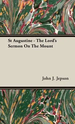 Augustyn - Kazanie Pana na Górze - St Augustine - The Lord's Sermon On The Mount