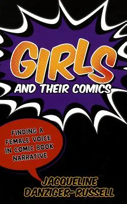 Dziewczyny i ich komiksy: Znalezienie kobiecego głosu w narracji komiksowej - Girls and Their Comics: Finding a Female Voice in Comic Book Narrative