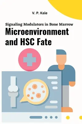 Modulatory sygnalizacji w mikrośrodowisku szpiku kostnego i los HSC - Signaling Modulators in Bone Marrow Microenvironment and HSC Fate