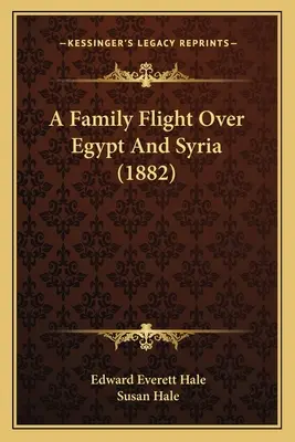 Rodzinny lot nad Egiptem i Syrią (1882) - A Family Flight Over Egypt And Syria (1882)