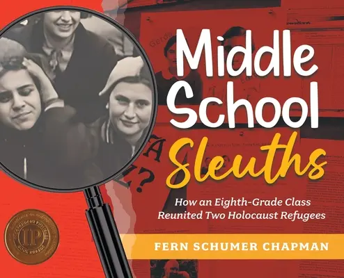 Gimnazjalni detektywi: Jak klasa ósmej klasy ponownie połączyła dwóch uchodźców z Holokaustu - Middle School Sleuths: How an Eighth-Grade Class Reunited Two Holocaust Refugees