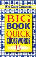 The Daily Telegraph Big Book of Quick Crosswords 13