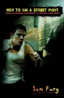 Jak wygrać walkę uliczną: Samoobrona bez broni i taktyki walki ulicznej - How to Win a Street Fight: Unarmed Self Defense and Street Fighting Tactics
