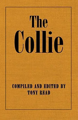 Collie lub owczarek na wystawie i w pracy - jego historia i pochodzenie - The Collie Or Sheepdog In Show And Work - Its History & Origins