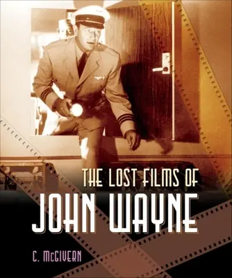 Zaginione filmy Johna Wayne'a - The Lost Films of John Wayne