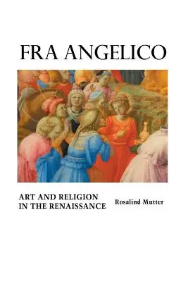 Fra Angelico: Sztuka i religia w renesansie - Fra Angelico: Art and Religion In the Renaissance