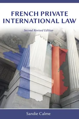 Francuskie prawo prywatne międzynarodowe, wydanie drugie poprawione - French Private International Law, Second Revised Edition