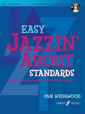 Easy Jazzin' about Standards -- Ulubione standardy jazzowe na fortepian / keyboard: Book & CD [With CD (Audio)] - Easy Jazzin' about Standards -- Favorite Jazz Standards for Piano / Keyboard: Book & CD [With CD (Audio)]