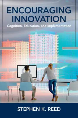 Zachęcanie do innowacji: Poznanie, edukacja i wdrażanie - Encouraging Innovation: Cognition, Education, and Implementation
