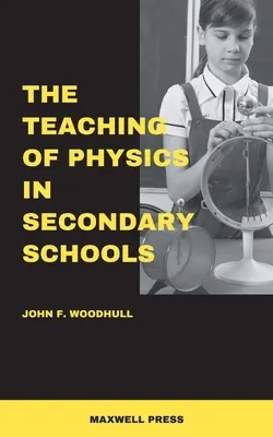 Nauczanie fizyki w szkołach średnich - The Teaching of Physics in Secondary Schools