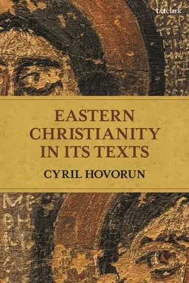 Wschodnie chrześcijaństwo w swoich tekstach - Eastern Christianity in Its Texts