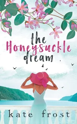 The Honeysuckle Dream: Samodzielna historia miłosna (The Butterfly Storm Book 3) - The Honeysuckle Dream: A standalone love story (The Butterfly Storm Book 3)