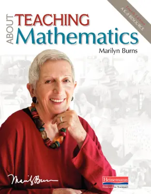 O nauczaniu matematyki, wydanie czwarte: A K-8 Resource - About Teaching Mathematics, Fourth Edition: A K-8 Resource