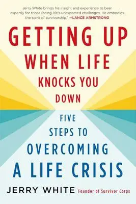 Podnoszenie się, gdy życie cię powali - Getting Up When Life Knocks You Down