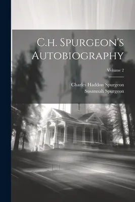 Autobiografia C.H. Spurgeona; tom 2 - C.h. Spurgeon's Autobiography; Volume 2