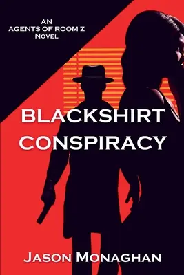 Spisek czarnej koszuli: Powieść o agentach pokoju Z - Blackshirt Conspiracy: An Agents of Room Z Novel