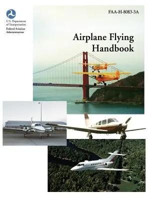 Podręcznik pilotażu samolotów (FAA-H-8083-3a) - Airplane Flying Handbook (FAA-H-8083-3a)