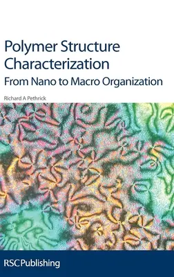 Charakterystyka struktury polimerów: Od nano do makroorganizacji - Polymer Structure Characterization: From Nano to Macro Organization