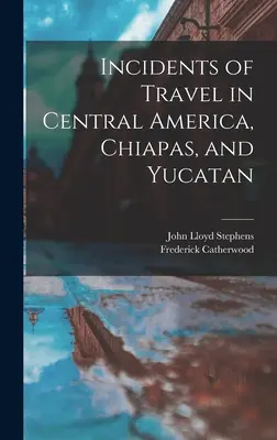 Incydenty z podróży po Ameryce Środkowej, Chiapas i Jukatanie - Incidents of Travel in Central America, Chiapas, and Yucatan