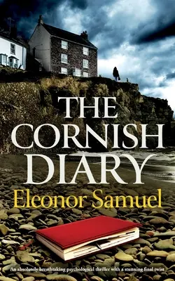 THE CORNISH DIARY absolutnie zapierający dech w piersiach thriller psychologiczny z oszałamiającym końcowym zwrotem akcji - THE CORNISH DIARY an absolutely breathtaking psychological thriller with a stunning final twist