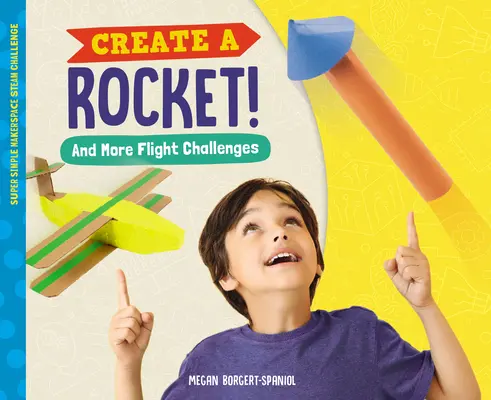 Stwórz rakietę! i inne wyzwania związane z lataniem - Create a Rocket! and More Flight Challenges