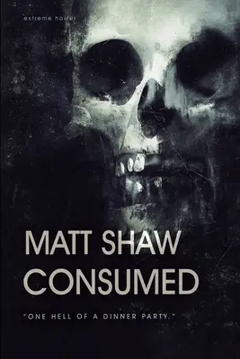 Consumed: Powieść ekstremalnego horroru i gore - Consumed: A Novel of Extreme Horror and Gore