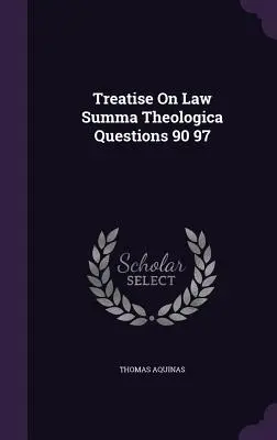 Traktat o prawie Summa Theologica Pytania 90 97 - Treatise On Law Summa Theologica Questions 90 97