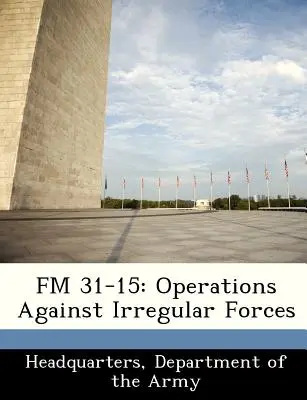 FM 31-15: Operacje przeciwko siłom nieregularnym - FM 31-15: Operations Against Irregular Forces