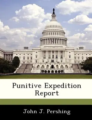 Raport z ekspedycji karnej - Punitive Expedition Report
