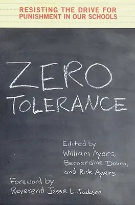 Zero tolerancji: Opór wobec dążenia do karania w naszych szkołach - Zero Tolerance: Resisting the Drive for Punishment in Our Schools