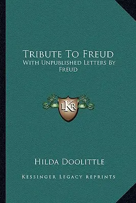 Tribute To Freud: Z niepublikowanymi listami Freuda - Tribute To Freud: With Unpublished Letters By Freud