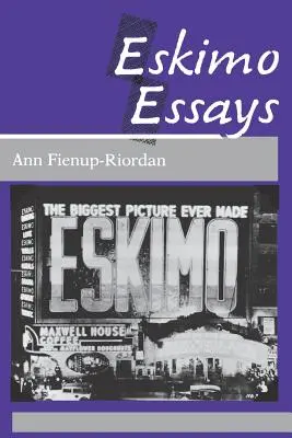 Eskimoskie eseje: Życie Yup'ik i to, jak je postrzegamy - Eskimo Essays: Yup'ik Lives and How We See Them