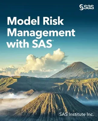 Zarządzanie ryzykiem modeli z SAS - Model Risk Management with SAS