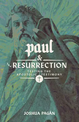 Paweł i zmartwychwstanie: Testowanie świadectwa apostolskiego - Paul and the Resurrection: Testing the Apostolic Testimony