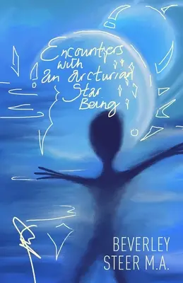 Spotkania z arkturiańską istotą gwiezdną - Encounters With an Arcturian Star Being