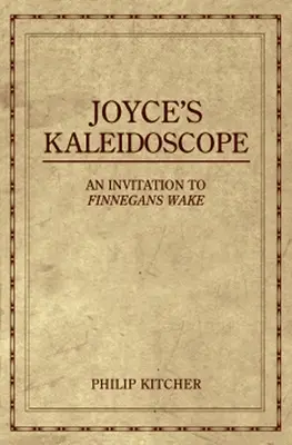 Kalejdoskop Joyce'a: Zaproszenie do Finnegans Wake - Joyce's Kaleidoscope: An Invitation to Finnegans Wake