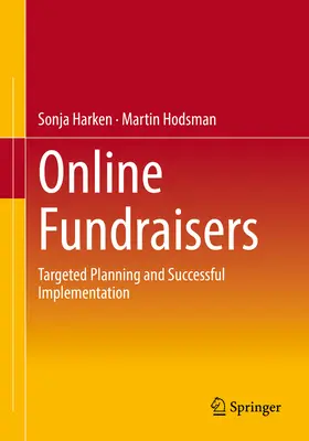 Fundraiserzy online: Ukierunkowane planowanie i skuteczna realizacja - Online Fundraisers: Targeted Planning and Successful Implementation