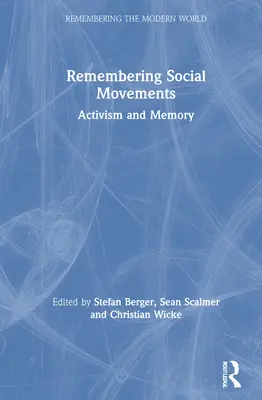 Pamięć o ruchach społecznych: Aktywizm i pamięć - Remembering Social Movements: Activism and Memory