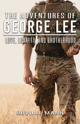 Przygody George'a Lee: Miłość, lojalność i braterstwo - The Adventures of George Lee: Love, Loyalty and Brotherhood